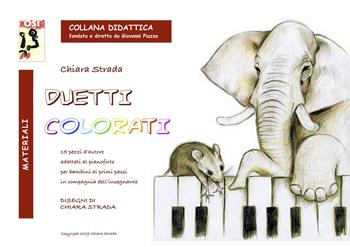 Duetti colorati 15 pezzi d'autore adattati al pianoforte per bambini ai primi passi in compagnia dell'insegnante. - Chiara Strada - Libro Edikit 2009, Didattica OSI | libraccio.click