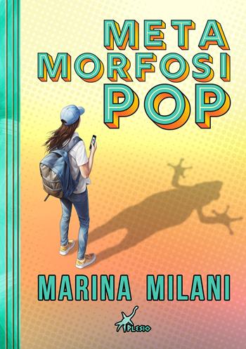 Metamorfosi pop - Marina Milani - Libro Plesio Editore 2023, Aurendor | libraccio.click