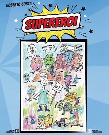 Supereroi - Roberto Costa - Libro Edizioni DivinaFollia 2024 | libraccio.click