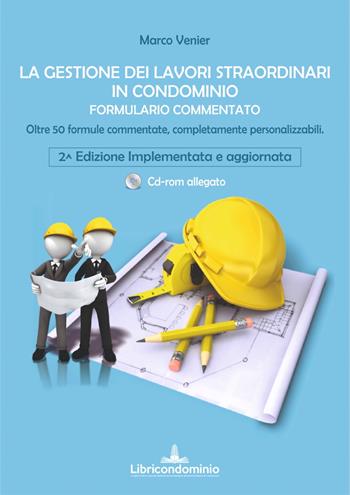 La gestione dei lavori straordinari in condominio. Formulario commentato. Oltre 50 formule commentate e personalizzabili. Con Materiale digitale (su supporto fisico) - Marco Venier - Libro Libricondominio 2023, I formulari commentati | libraccio.click