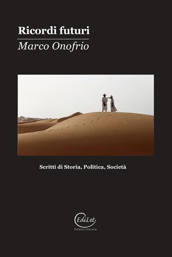 Ricordi futuri. Scritti di storia, politica, società - Marco Onofrio - Libro Edilazio 2023 | libraccio.click