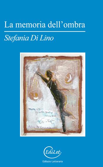 La memoria dell'ombra - Stefania Di Lino - Libro Edilazio 2024, Castalia | libraccio.click
