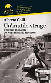 Un'inutile strage. Seconda indagine del commissario Rossetto