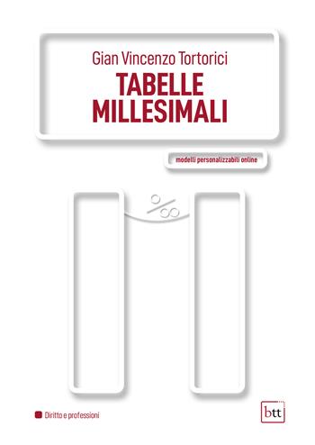 Tabelle millesimali. Ediz. integrale - Gian Vincenzo Tortorici - Libro BTT 2022 | libraccio.click