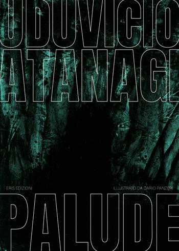 Palude - Uduvicio Atanagi - Libro Eris 2023, Atropo narrativa | libraccio.click