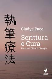 Scrittura e cura. Percorsi oltre il disagio