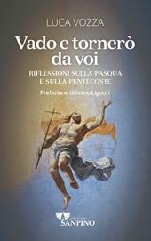 Vado e tornerò da voi. Riflessioni sulla Pasqua e sulla Pentecoste