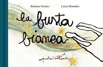 La busta bianca - Barbara Ferraro, Luisa Montalto - Libro Pulci Volanti 2022 | libraccio.click
