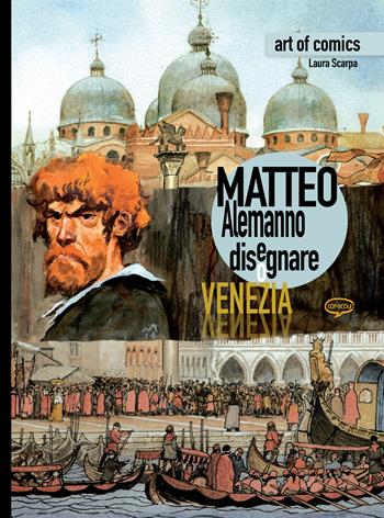 Matteo Alemanno. Disegnare Venezia  - Libro Comicout 2024, Lezioni di fumetto | libraccio.click