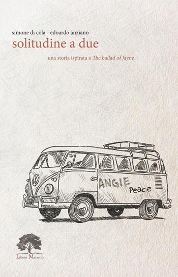Solitudine a due. Ediz. limitata - Simone Di Cola, Edoardo Anziano - Libro Libero Marzetto 2022, Asini volanti | libraccio.click