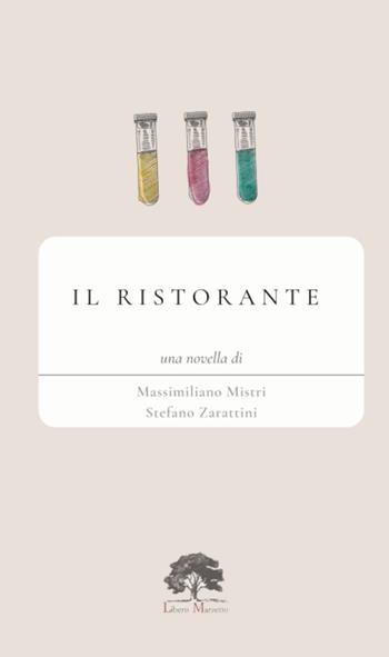 Il ristorante - Massimiliano Mistri, Stefano Zarattini - Libro Libero Marzetto 2023 | libraccio.click
