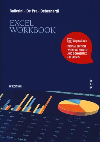 Excel workbook. Con esercizi svolti e commentati - Massimo Ballerini, Maurizio De Pra, Maria Chiara Debernardi - Libro Bocconi University Press 2025 | libraccio.click