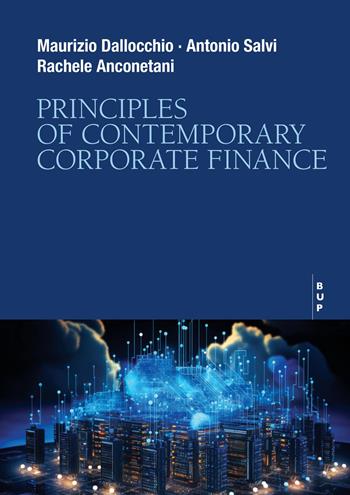 Principles of contemporary corporate finance - Maurizio Dallocchio, Antonio Salvi, Rachele Anconetani - Libro Bocconi University Press 2026 | libraccio.click