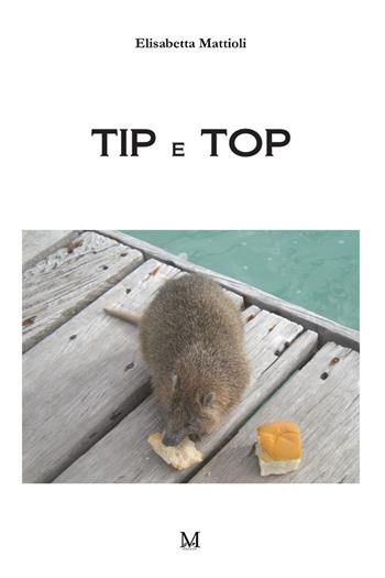 Tip e top - Elisabetta Mattioli - Libro GDS 2023 | libraccio.click