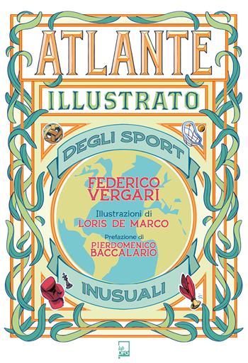 Atlante illustrato degli sport inusuali. Ediz. a colori - Federico Vergari - Libro DFG Lab 2024, Young lab | libraccio.click