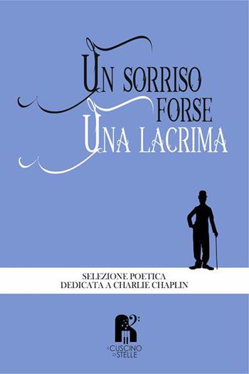 Un sorriso, forse una lacrima. Perché la vita si può affrontare in due modi: con il sorriso o con il pianto  - Libro Il Cuscino di Stelle 2021 | libraccio.click