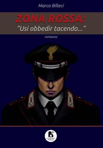 Zona rossa. «Usi obbedir tacendo...» - Marco Billeci - Libro Il Cuscino di Stelle 2023 | libraccio.click