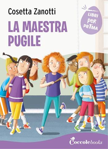 La maestra pugile. Ediz. a colori - Cosetta Zanotti - Libro Coccole Books 2023, Libri per pr1ma | libraccio.click