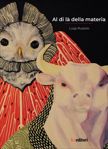 Al di là della materia - Luigi Russolo - Libro FVE 2026, Radianze | libraccio.click