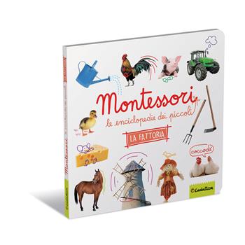 La fattoria. Montessori. Le enciclopedie dei piccoli. Ediz. a colori  - Libro Ludattica 2022, Montessori. Le enciclopedie dei piccoli | libraccio.click