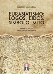 Eurasiatismo: logos, eidos, simbolo, mito