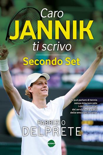 Caro Jannik ti scrivo. Secondo set - Fabrizio Delprete - Libro Burno 2025, Sport | libraccio.click