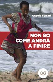 Non so come andrà a finire. Nuova ediz.
