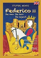 Stupor mundi Federico II. The man, the hero, the legend. Ediz. a colori