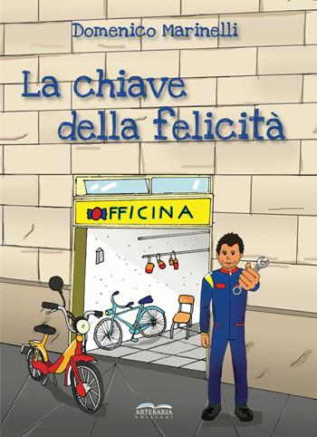 La chiave della felicità - Domenico Marinelli - Libro Artebaria 2023 | libraccio.click