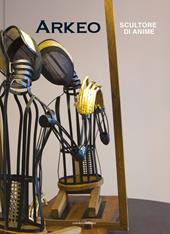 Arkeo. Scultore di anime. Ediz. a colori