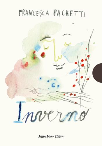 Inverno - Francesca Pachetti - Libro AnimaMundi edizioni 2025, Piccole gigantesche cose | libraccio.click