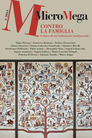 Micromega (2024). Vol. 4: Contro la famiglia. Critica a un'istituzione (anti)sociale  - Libro MicroMega 2024 | libraccio.click