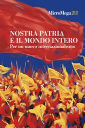 Micromega (2026). Vol. 2: Nostra patria è il mondo intero. Per un nuovo internazionalismo