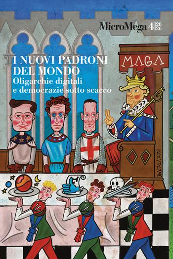 Micromega (2026). Vol. 4: I nuovi padroni del mondo. Oligarchie digitali e democrazie sotto scacco  - Libro MicroMega 2026 | libraccio.click