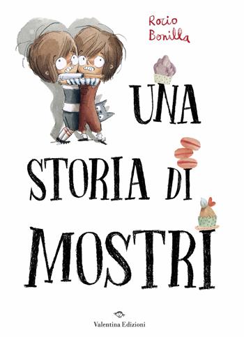 Una storia di mostri. Ediz. a colori - Rocio Bonilla - Libro Valentina Edizioni 2024 | libraccio.click