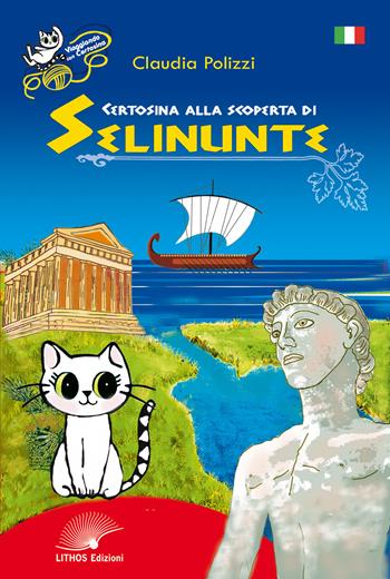 Certosina alla scoperta di Selinunte - Claudia Polizzi - Libro Lithos (Castelvetrano) 2022 | libraccio.click