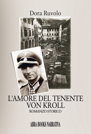 L' amore del tenente Von Kroll - Dora Ruvolo - Libro ARPOD 2022, Abra Books Editore | libraccio.click