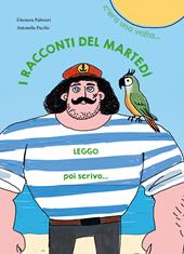 I racconti del martedì. C'era una volta..., Leggo poi scrivo.... Ediz. illustrata