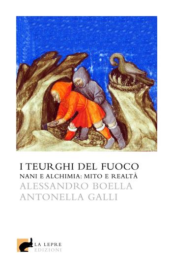 I teurghi del fuoco - Alessandro Boella, Antonella Galli - Libro La Lepre Edizioni 2024, Wu Wei | libraccio.click