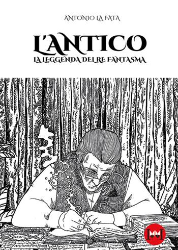 L'antico. La leggenda del re fantasma - Antonio La Fata - Libro Ivvi 2023, Fumetto | libraccio.click