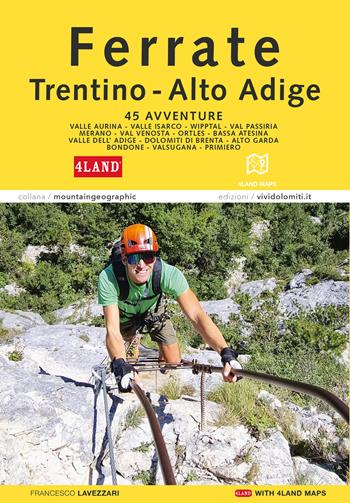 Ferrate in Trentino-Alto Adige. Con Carta geografica ripiegata - Francesco Lavezzari - Libro ViviDolomiti 2024, Mountain geographic | libraccio.click