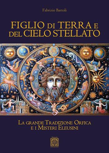 Figlio di terra e del cielo stellato. La grande tradizione orfica e i misteri eleusini - Fabrizio Bartoli - Libro Edizioni Nisroch 2024 | libraccio.click