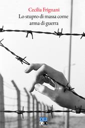 Lo stupro di massa come arma di guerra
