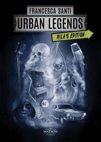 Urban legends. Rila's edition. Vol. 1 - Francesca Santi - Libro Watson 2022, Ombre | libraccio.click