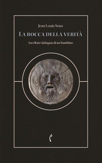 La bocca della verità. Ascoltare lalingua di un bambino - Jean Louis Sous - Libro Polimnia Digital Editions 2025, Psicanalisi e dintorni | libraccio.click