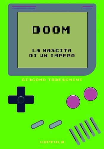 Doom. La nascita di un impero - Giacomo Todeschini - Libro Coppola Editore 2024, Bookboy | libraccio.click
