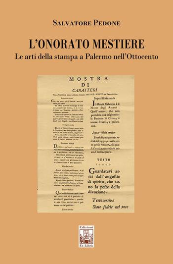L'onorato mestiere. Le arti della stampa a Palermo nell’Ottocento - Salvatore Pedone - Libro Edizioni Ex Libris 2025, Lo zibaldone | libraccio.click
