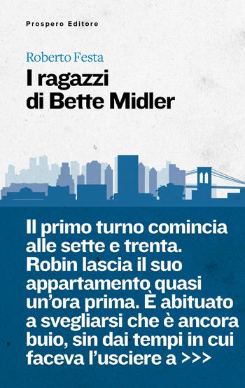 I ragazzi di Bette Midler - Roberto Festa - Libro Prospero Editore 2023 | libraccio.click