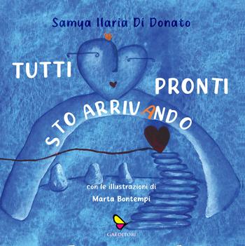 Tutti pronti sto arrivando - Samya Ilaria Di Donato - Libro GAEditori 2024 | libraccio.click