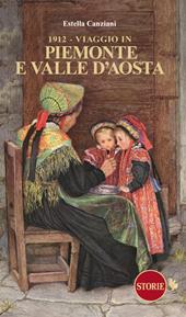 1912. Viaggio in Piemonte e Valle d'Aosta